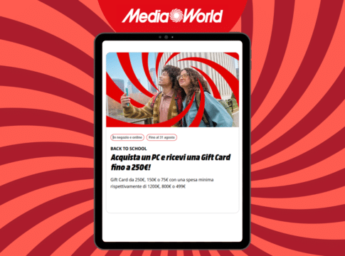 MediaWorld Back to School 2026: nuove offerte dal 21 al 31 agosto