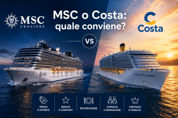 Confronto tra MSC Crociere e Costa Crociere su prezzi, servizi, comfort e vantaggi